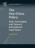 The One-China Policy: State, Sovereignty, and Taiwan's International Legal Status (eBook, ePUB)