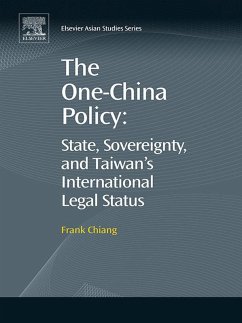 The One-China Policy: State, Sovereignty, and Taiwan's International Legal Status (eBook, ePUB) - Chiang, Frank