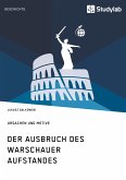 Der Ausbruch des Warschauer Aufstandes. Ursachen und Motive (eBook, ePUB)