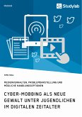 Cyber-Mobbing als neue Gewalt unter Jugendlichen im digitalen Zeitalter (eBook, ePUB)