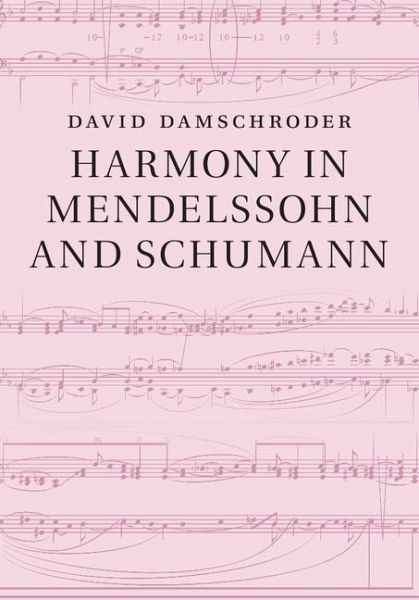 Harmony in Mendelssohn and Schumann (eBook, ePUB) Harmony in Mendelssohn and Schumann (eBook, ePUB)