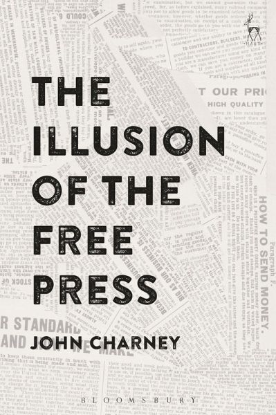 The Illusion of the Free Press (eBook, ePUB) The Illusion of the Free Press (eBook, ePUB)