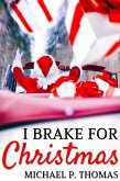 I Brake for Christmas (eBook, ePUB) I Brake for Christmas (eBook, ePUB)