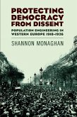 Protecting Democracy from Dissent: Population Engineering in Western Europe 1918-1926 (eBook, ePUB)