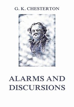 Alarms and Discursions (eBook, ePUB) - Chesterton, Gilbert Keith