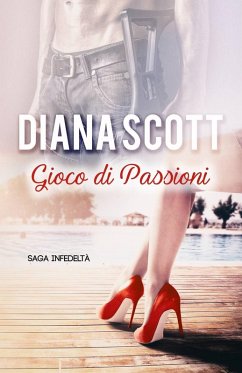 Gioco di Passioni (eBook, ePUB) - Diana Scott