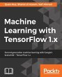 Machine Learning with TensorFlow 1.x... - Bild 1