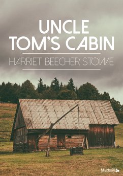 Uncle Tom's Cabin (eBook, ePUB) - Stowe, Harriet Beecher