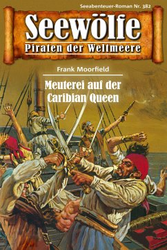 Seewölfe - Piraten der Weltmeere 382 (eBook, ePUB) - Moorfield, Frank