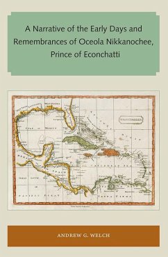 Cover A Narrative of the Early Days and Remembrances of Oceola Nikkanochee, Prince of Econchatti (eBook, ePUB)