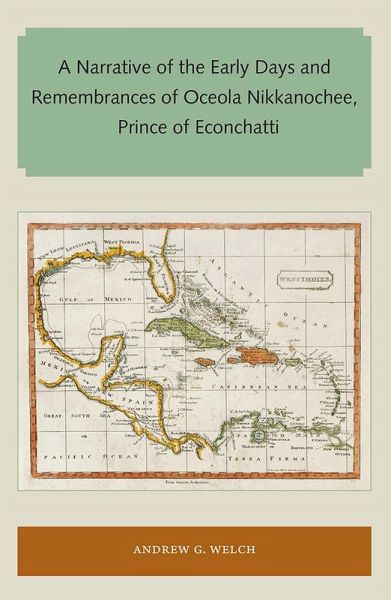 A Narrative of the Early Days and Remembrances of Oceola Nikkanochee, Prince of Econchatti (eBook, ePUB) A Narrative of the Early Days and Remembrances of Oceola Nikkanochee, Prince of Econchatti (eBook, ePUB)