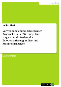 Verwendung emotionalisierender Ausdrücke in der Werbung. Eine vergleichende Analyse der Emotionalisierung in Bier- und Automobilanzeigen (eBook, ePUB) - Rieck, Judith