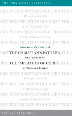 John Wesley's Extract of The Christian's Pattern (eBook, ePUB) - Kempis, Thomas