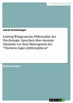Ludwig Wittgensteins Philosophie der Psychologie. Sprechen über mentale Zustände vor dem Hintergrund des &quote;Tractatus logico-philosophicus&quote; (eBook, ePUB)