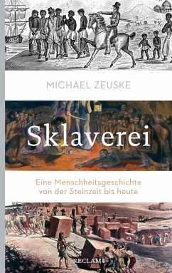Sklaverei: Eine Menschheitsgeschichte von der Steinzeit bis heute Michael Zeuske Author