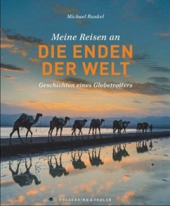 Meine Reisen an die Enden der Welt - Runkel, Michael