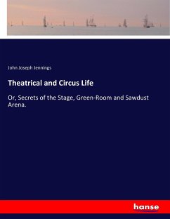 Theatrical and Circus Life - Jennings, John Joseph