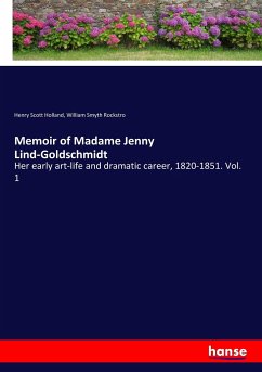 Memoir of Madame Jenny Lind-Goldschmidt - Holland, Henry Scott;Rockstro, William Smyth
