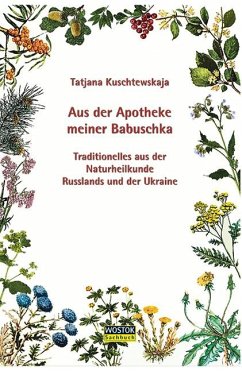 Aus der Apotheke meiner Babuschka - Kuschtewskaja, Tatjana