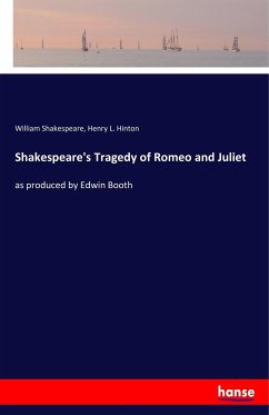 Shakespeare's Tragedy of Romeo and Juliet - Shakespeare, William;Hinton, Henry L.