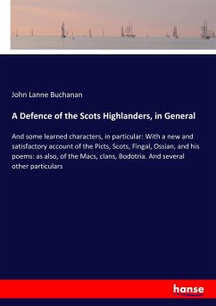 A Defence of the Scots Highlanders, in General - Buchanan, John Lanne