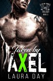 Taken by Axel (Pin Me Down Trilogy, #3) (eBook, ePUB) Taken by Axel (Pin Me Down Trilogy, #3) (eBook, ePUB)