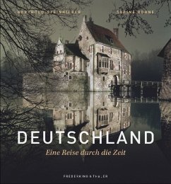 Deutschland - Eine Reise durch die Zeit - Steinhilber, Berthold;Böhne-Di Leo, Sabine