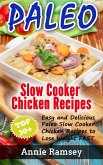 Paleo Slow Cooker Chicken Recipes: Top 30+ Easy and Delicious Paleo Slow Cooker Chicken Recipes to Lose Weight FAST! (eBook, ePUB)