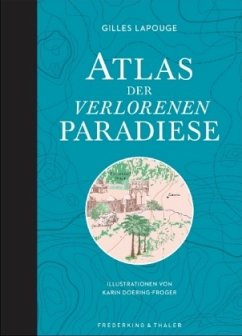 Atlas der verlorenen Paradiese - Lapouge, Gilles;Doering-Froger, Karin