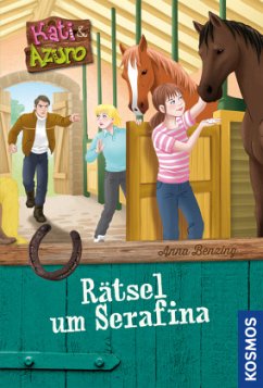 Kati und Azuro - Rätsel um Serafina - Benzing, Anna