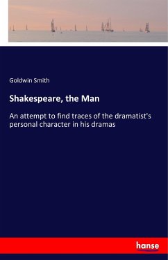 Shakespeare, the Man - Smith, Goldwin