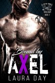 Bound by Axel (Pin Me Down Trilogy, #2) (eBook, ePUB) Bound by Axel (Pin Me Down Trilogy, #2) (eBook, ePUB)