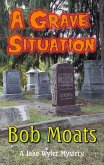 A Grave Situation (A Jake Wyler Mystery, #2) (eBook, ePUB)