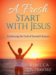 A Fresh Start with Jesus: Embracing the God of Second Chances (eBook, ePUB) - Livermore, Rebecca