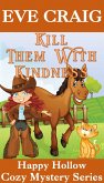 Kill Them With Kindness (Happy Hollow Cozy Mystery Series, #2) (eBook, ePUB)