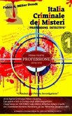 Italia Criminale dei Misteri - &quote;Professione detective&quote; - un ex agente Criminalpol racconta... (eBook, ePUB)