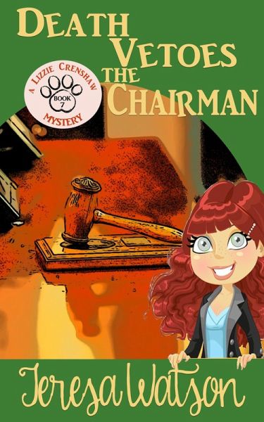 Death Vetoes The Chairman (Lizzie Crenshaw Mystery, #7) (eBook, ePUB) Death Vetoes The Chairman (Lizzie Crenshaw Mystery, #7) (eBook, ePUB)