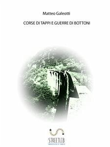 Corse di tappi e guerre di bottoni (eBook, ePUB) - Galeotti, Matteo