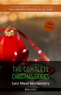 Lucy Maud Montgomery: The Complete Christmas Stories (eBook, ePUB) - Maud Montgomery, Lucy