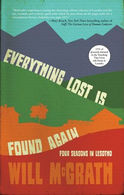 Everything Lost Is Found Again: Four Seasons in Lesotho - McGrath, Will