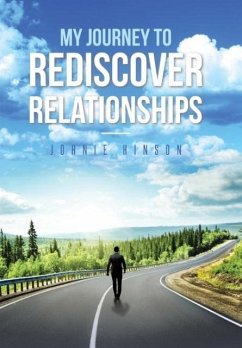 My Journey to Rediscover Relationships - Hinson, Johnie