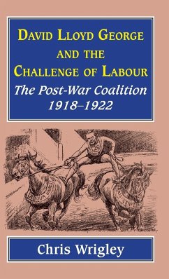 Lloyd George and the Challenge of Labour - Wrigley, Professor Chris (Nottingham University UK)