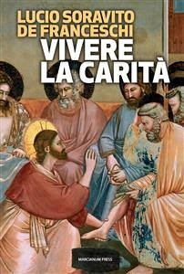 Vivere la carità (eBook, ePUB) - Soravito De Franceschi, Lucio