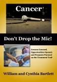 Cancer: Don't Drop the Mic! (eBook, ePUB)