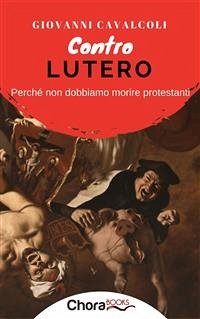 Contro Lutero (eBook, ePUB) - Cavalcoli, Giovanni