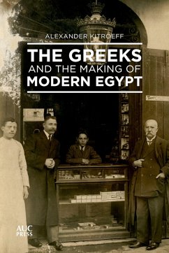 The Greeks and the Making of Modern Egypt - Kitroeff, Alexander