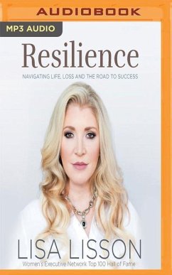 Resilience: Navigating Life, Loss, and the Road to Success - Lisson, Lisa