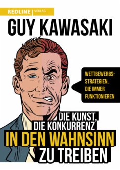 Die Kunst, die Konkurrenz in den Wahnsinn zu treiben - Kawasaki, Guy