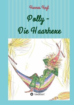 Polly - Die Haarhexe - Keyl, Johannes