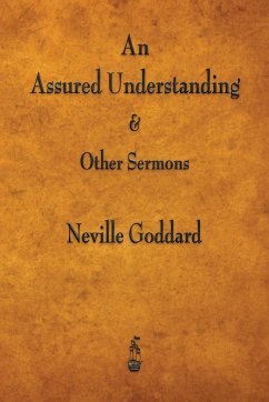An Assured Understanding & Other Sermons - Goddard, Neville